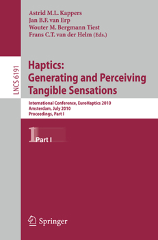 Paperback Haptics: Generating and Perceiving Tangible Sensations, Part I: 7th International Conference, Eurohaptics 2010, Amsterdam, the Netherlands, July 8-10, Book