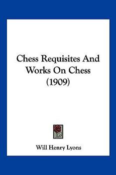Chess Requisites And Works On Chess