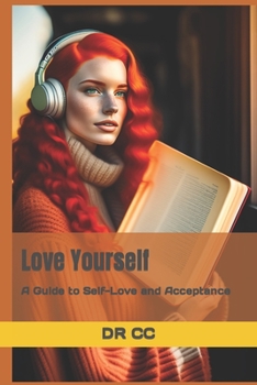 Paperback Love Yourself: A Guide to Self-Love and Acceptance Book