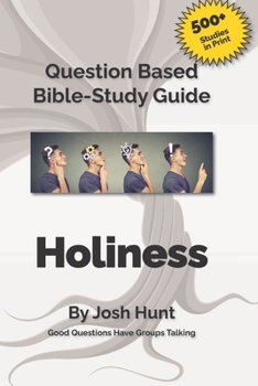 Paperback Good Questions Have Small Groups Talking -- Holiness: Holiness Book