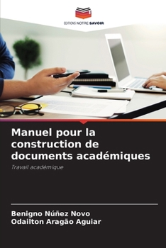 Paperback Manuel pour la construction de documents académiques [French] Book