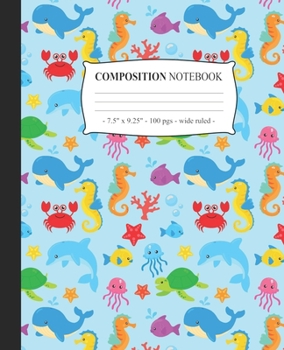 COMPOSITION NOTEBOOK Wide Ruled: Journal Diary Lined Notepad Cute Undersea Girls Kids Back to School Gift (Under The Sea)