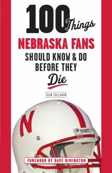 Paperback 100 Things Nebraska Fans Should Know & Do Before They Die Book