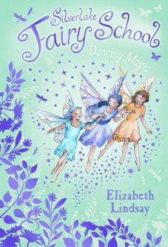 Dancing Magic - Book #6 of the Silverlake Fairy School