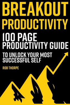 Paperback Breakout Productivity: The 100 page productivity guide to unlock your most successful self Book