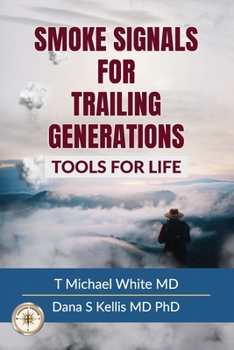 Paperback Smoke Signals for Trailing Generations: Tools for Life Book