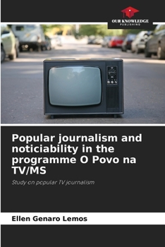 Paperback Popular journalism and noticiability in the programme O Povo na TV/MS Book