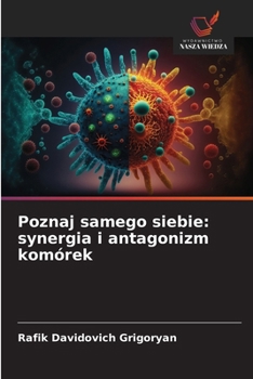 Paperback Poznaj samego siebie: synergia i antagonizm komórek [Polish] Book
