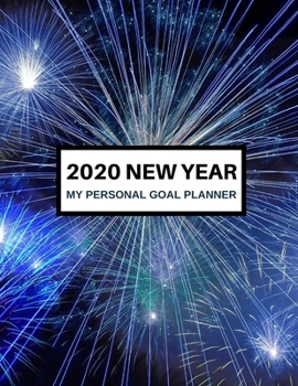 My Personal New Year 2020 Goal Planner: A Resolution to Bring You Happiness. Your Personal Wishes, Dreams and Goals Journal