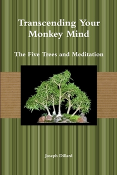 Paperback Transcending Your Monkey Mind: The Five Trees and Meditation Book