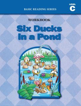 Paperback Six Ducks in a Pond (Level C Workbook), Basic Reading Series: Classic Phonics Program for Beginning Readers, ages 5-8, illus., 96 pages Book