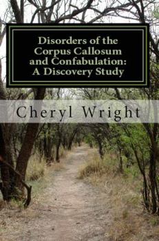Disorders of the Corpus Callosum and Confabulation: A Discovery Study