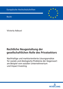 Paperback Rechtliche Neugestaltung der gesellschaftlichen Rolle des Privatsektors: Nachhaltige und marktorientierte Loesungsansaetze fuer soziale und oekologisc [German] Book