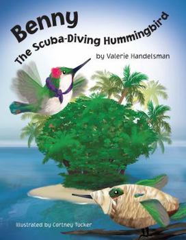 Unknown Binding Children's Book - Benny the Scuba Diving Hummingbi Book