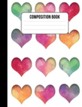 Paperback Composition Book: Cutout Watercolor Hearts Notebook Journal 8.5" x 11" 120 pages wide ruled Book