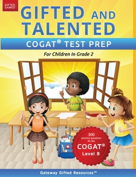 Paperback Gifted and Talented COGAT Test Prep Grade 2: Gifted Test Prep Book for the COGAT Level 8; Workbook for Children in Grade 2 Book