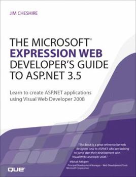 Paperback The Microsoft Expression Web Developer's Guide to ASP.Net 3.5: Learn to Create ASP.Net Applications Using Visual Web Developer 2008 Book
