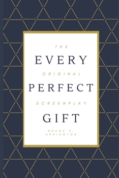 Paperback Every Perfect Gift: The Original Screenplay Book