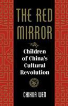Paperback The Red Mirror: Children Of China's Cultural Revolution Book