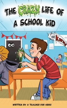 Paperback The Crazy Life Of A School Kid Book