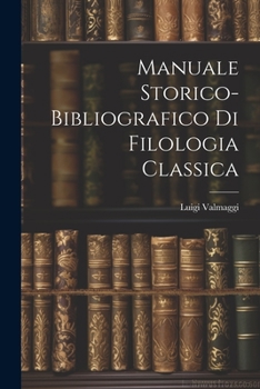 Paperback Manuale storico-bibliografico di filologia classica [Italian] Book