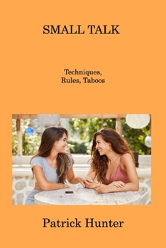 Paperback Small Talk: Techniques, Rules, Taboos Book