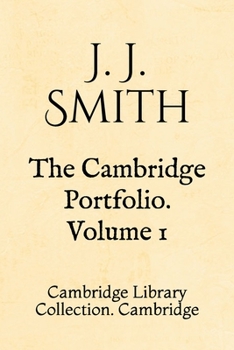 Paperback The Cambridge Portfolio. Volume 1: Cambridge Library Collection. Cambridge Book