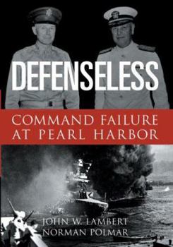 Hardcover Defenseless: Command Failure at Pearl Harbor Book