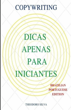 Paperback Copywriting Dicas Apenas Para Iniciantes: Brazilian Portuguese Edition [Portuguese] Book