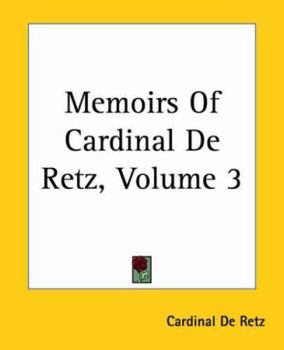 Paperback Memoirs Of Cardinal De Retz, Volume 3 Book