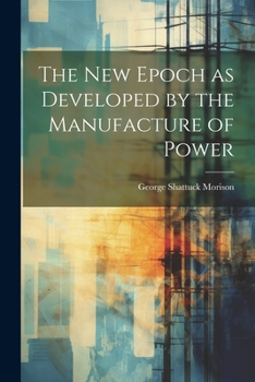 Paperback The New Epoch as Developed by the Manufacture of Power Book