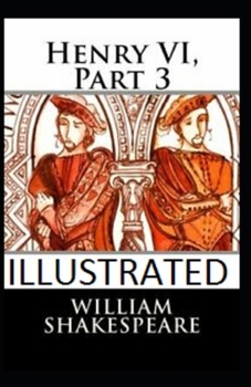 Paperback Henry VI, Part 3 Illustrated Book
