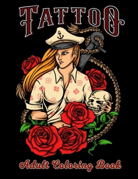 Paperback Tattoo Adult Coloring Book: A Coloring Book For Adult Relaxation With Beautiful Modern Tattoo Designs ( Tattoo Coloring Pages For Teens ) Book