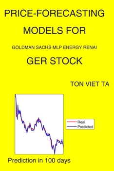 Paperback Price-Forecasting Models for Goldman Sachs MLP Energy Renai GER Stock Book