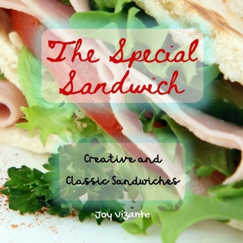 Paperback The Special Sandwich - Recipe - History - Trivia - Creative and Classic Breakfast Sandwich Book