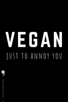 TEAM HERBIVORE Vegan Just to Annoy You: for Powered by Plants Animal Lover Dot Grid Composition Notebook with Funny Quote GIFT for VEGAN