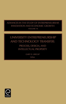Hardcover University Entrepreneurship and Technology Transfer: Process, Design, and Intellectual Property Book