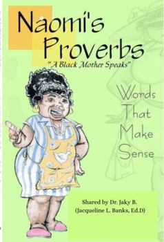 It's Just Like My Momma Said : Naomi's Proverbs