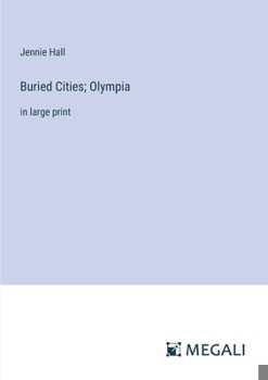 Paperback Buried Cities; Olympia: in large print Book
