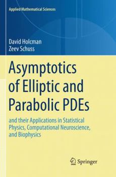 Paperback Asymptotics of Elliptic and Parabolic Pdes: And Their Applications in Statistical Physics, Computational Neuroscience, and Biophysics Book