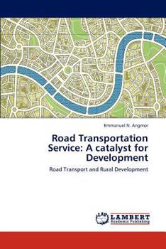 Paperback Road Transportation Service: A catalyst for Development Book