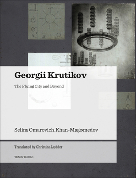 Paperback Georgii Krutikov: The Flying City and Beyond Book