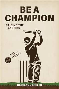 Be A Champion: Raising The Bat