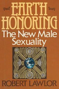 Hardcover Earth Honoring: The New Male Sexuality Book