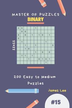 Paperback Master of Puzzles Binary - 200 Easy to Medium Puzzles 11x11 Vol.15 Book