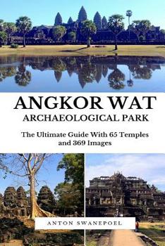 Paperback Angkor Wat Archaeological Park: The Ultimate guide to exploring Angkor Wat Archaeological Park Book