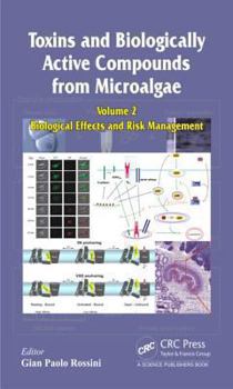 Hardcover Toxins and Biologically Active Compounds from Microalgae, Volume 2: Biological Effects and Risk Management Book