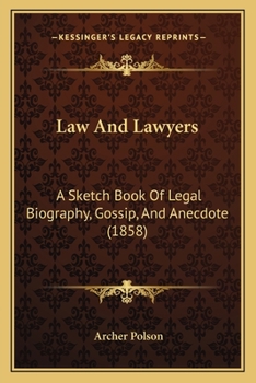 Paperback Law And Lawyers: A Sketch Book Of Legal Biography, Gossip, And Anecdote (1858) Book