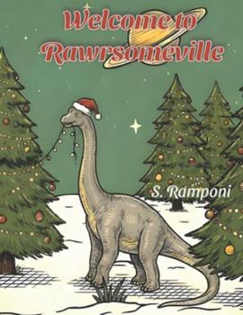 Welcome to Rawrsomeville (Rawrsomeville: Home of the Christmas Dinosaurs)