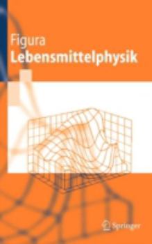 Hardcover Lebensmittelphysik: Physikalische Kenngr??en - Messung Und Anwendung [German] Book